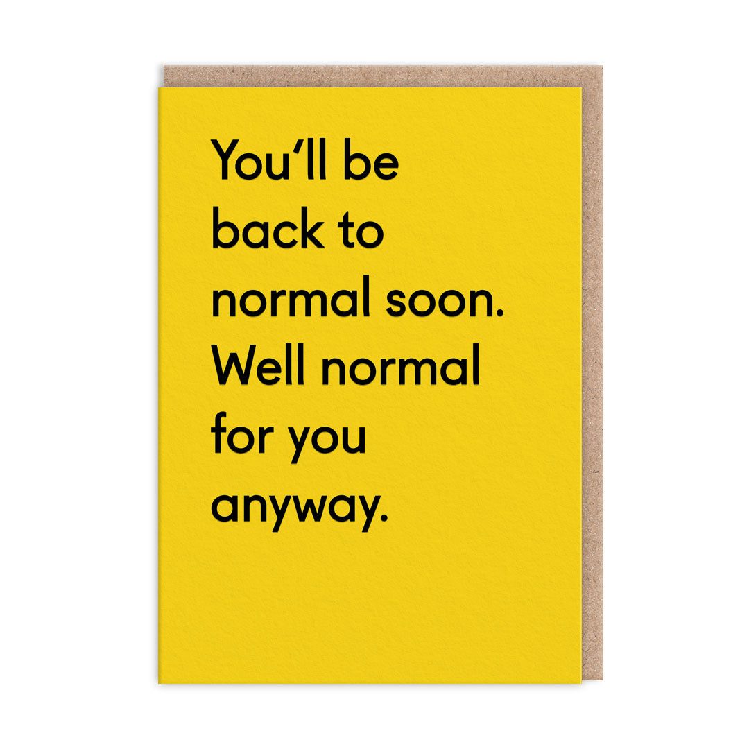 Normal For You Greeting Card (12392)