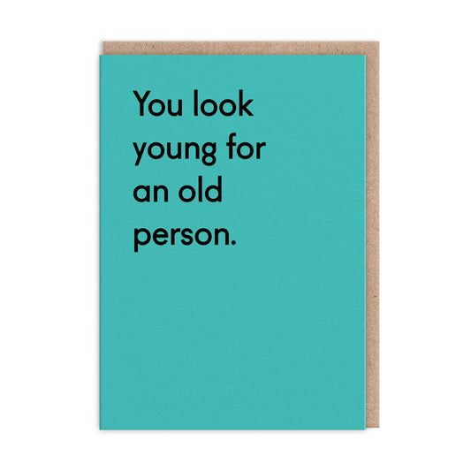 You Look Young Greeting Card (6638)