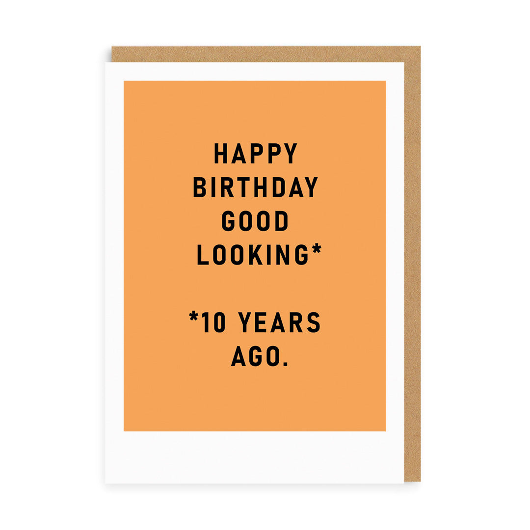 Happy Birthday Good Looking Greeting Card