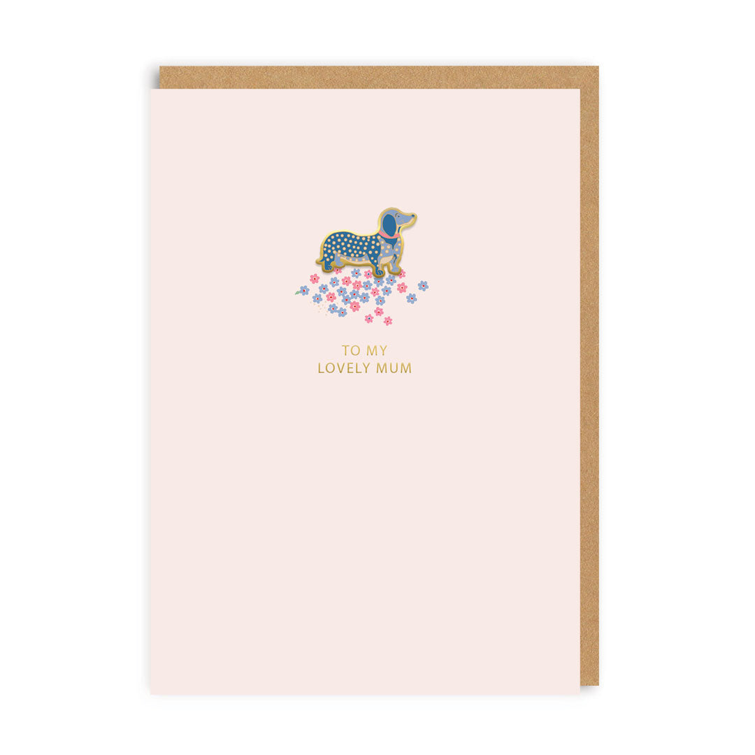 To My Lovely Mum - Sausage Dog Enamel Pin Greeting card