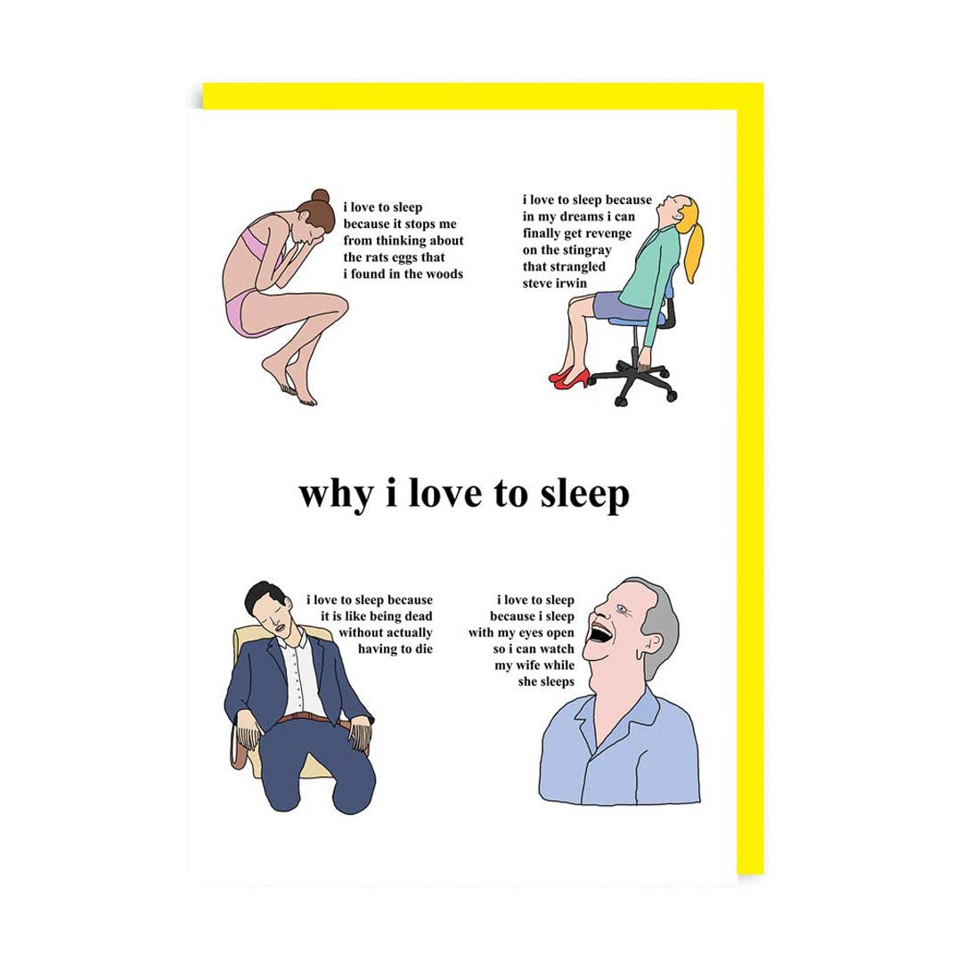 Why I Love to Sleep Greeting Card