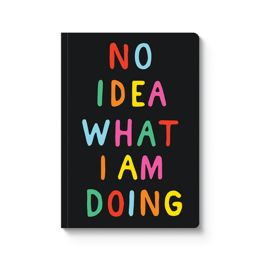 No Idea What I'm Doing Paperback Notebook (A5) (13084)