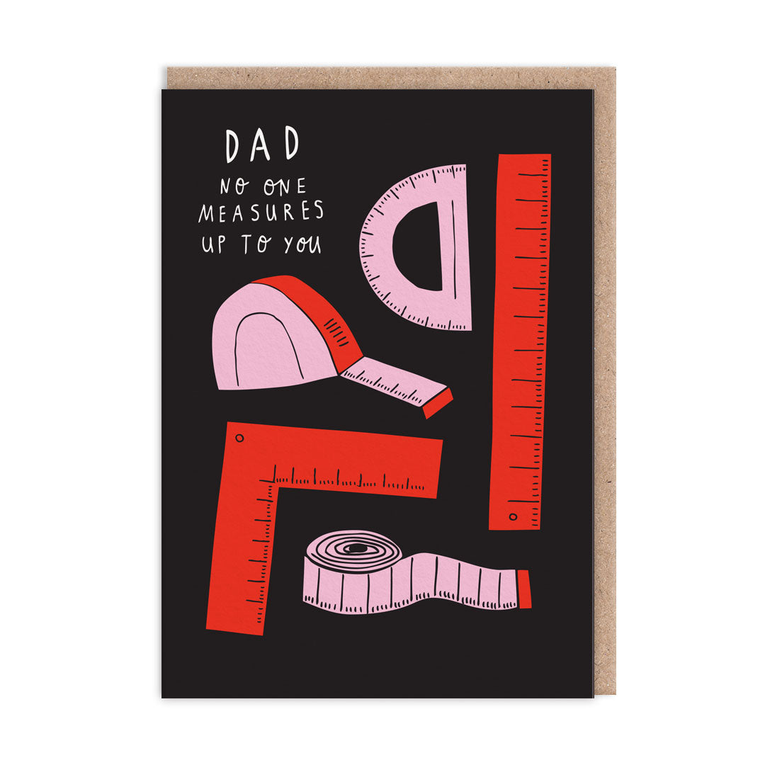 Dad Measures Up To You Greeting Card (7110)