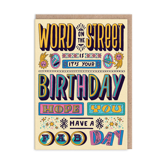 Birthday card with text using various fonts and typography. Text reads "Word On The Street Is It's Your Birthday. Hope You Have A Great Day"