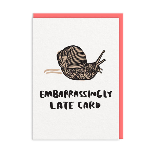 Embarrassingly Late Greeting Card (11868)