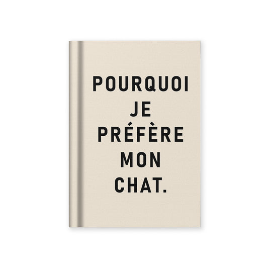 Pourquoi Je Prefere Mon Chat Fabric Hardback Notebook (A7) (14102)
