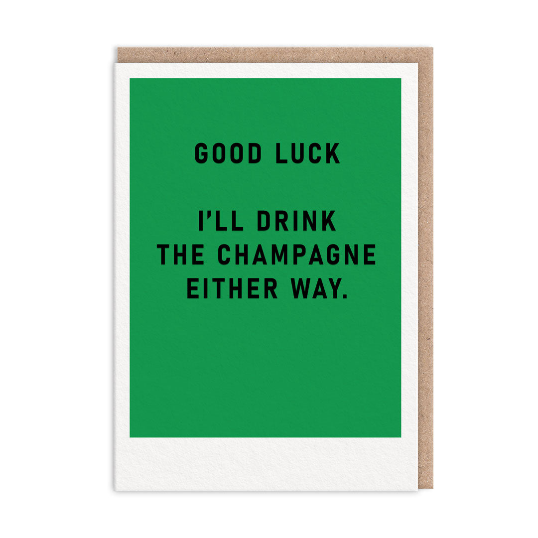 I'll Drink The Champagne Greeting Card (12436)