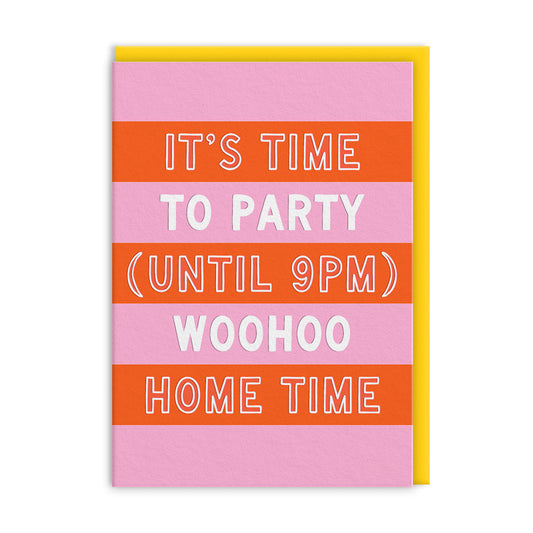 Party Until 9pm Greeting Card (14452)