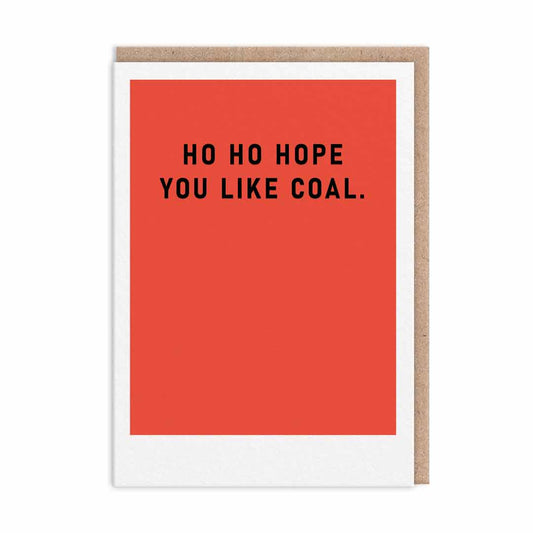 Ho Ho Hope You Like Coal Christmas Card (9695)