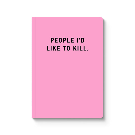 People I Would Like To Kill Paperback Notebook (9503)