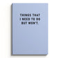 Things I Need To Do Notebook (9506)