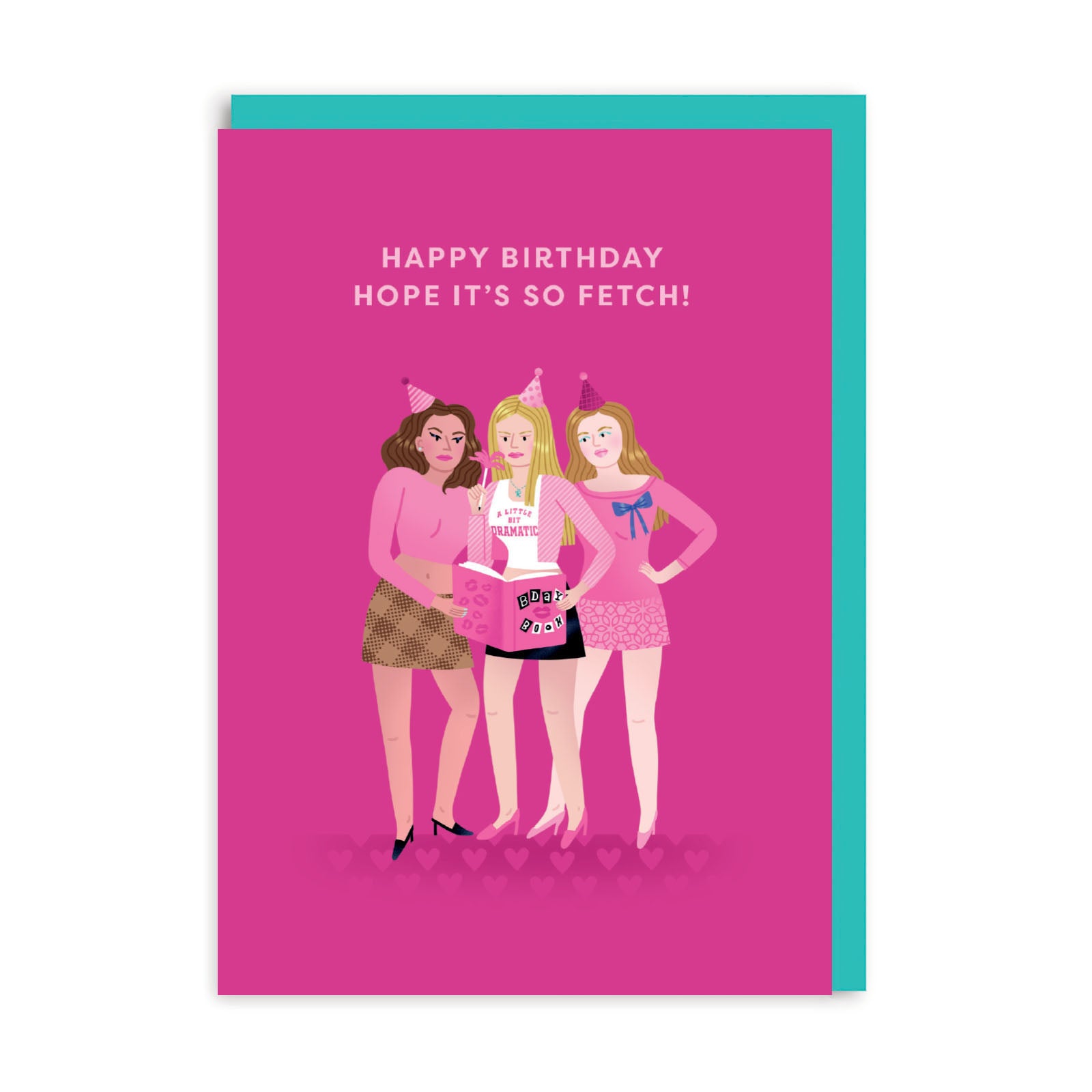 Pink Birthday card with Mean Girls illustration and caption reading Happy Birthday, Hope It's So Fetch