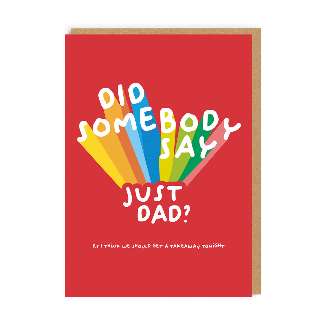 Did Somebody Say Just Dad Takeaway Father's Day Card