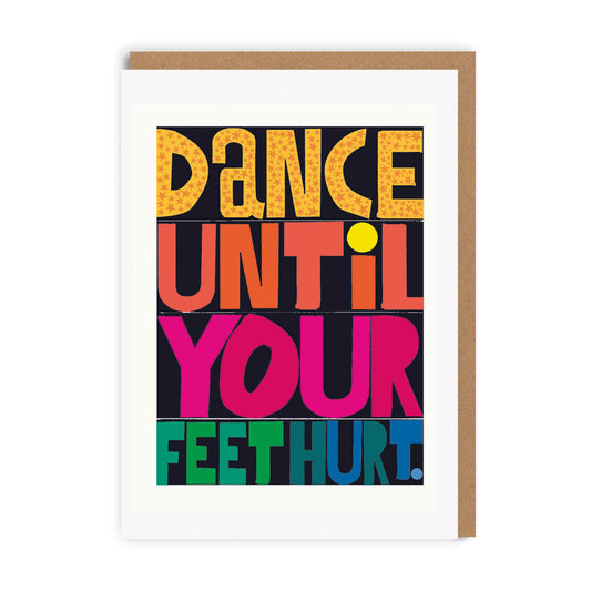 Dance Until Your Feet Hurt Greeting Card (8273)