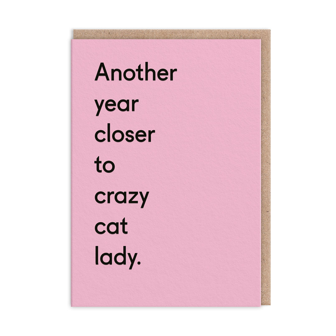 Another Year Closer To Crazy Cat Lady Birthday Card (3468)