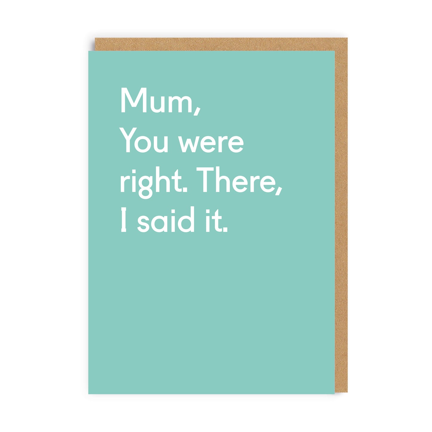 Mum You Were Right Mother's Day Card (8547)