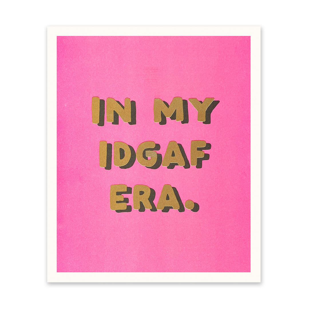 IDGAF Era Art Print (11044)