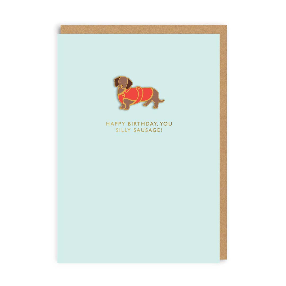 Happy Birthday You Silly Sausage! Enamel Pin Greeting Card