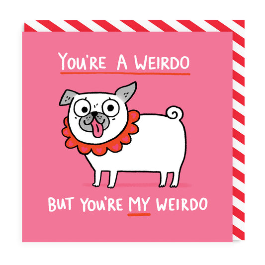 You're My Weirdo Dog Greeting Card