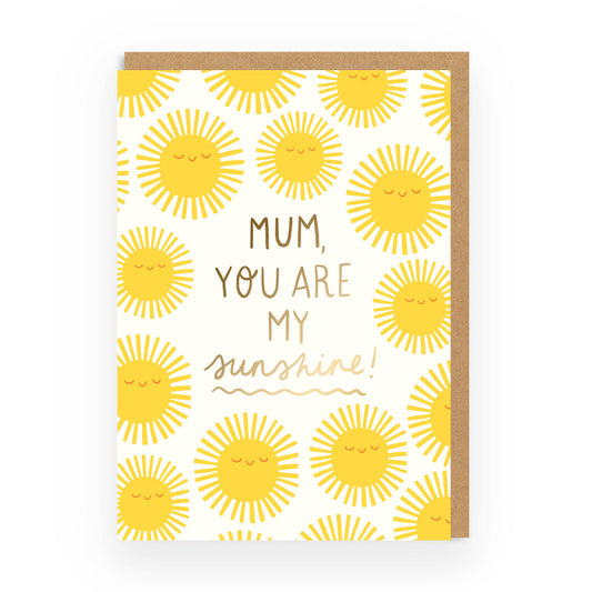 Mum You Are My Sunshine Greeting Card
