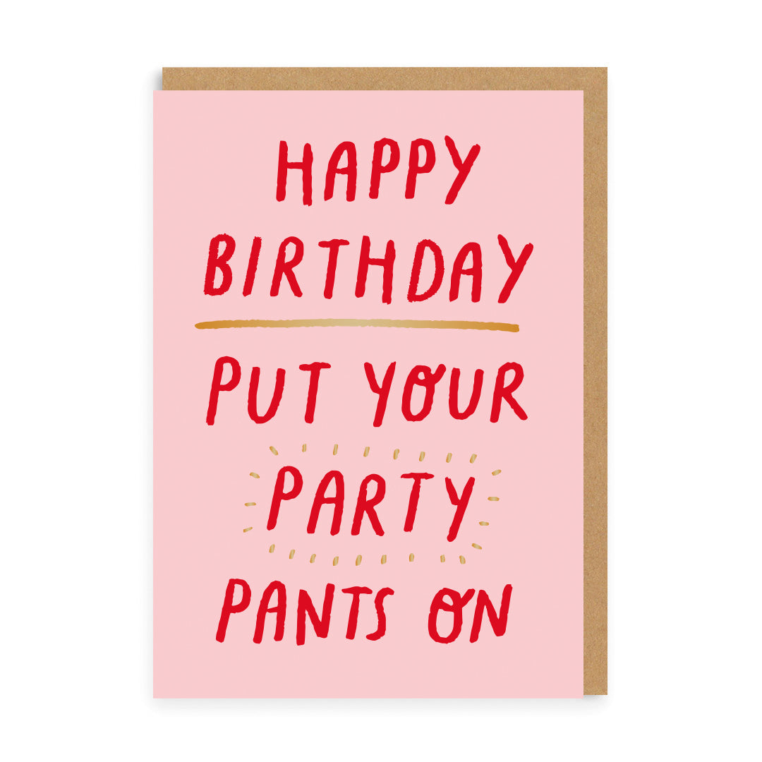 Put Your Party Pants On Birthday Greeting Card