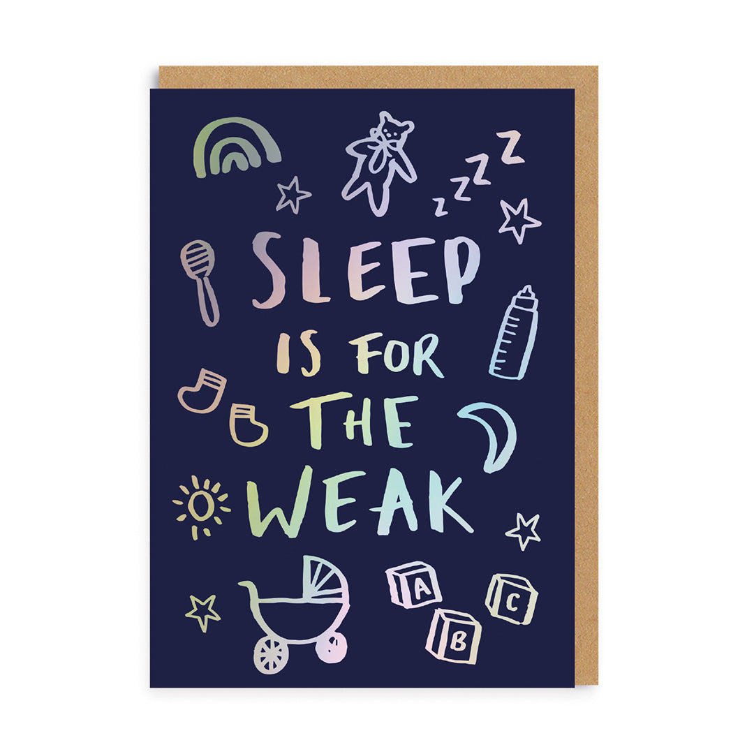 Sleep is for the Weak Newborn Greeting Card