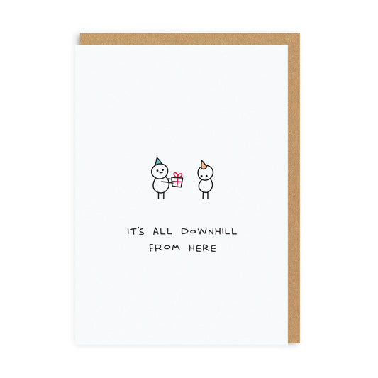 It's All Downhill from Here Greeting Card