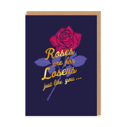 Roses Are For Losers Greeting Card