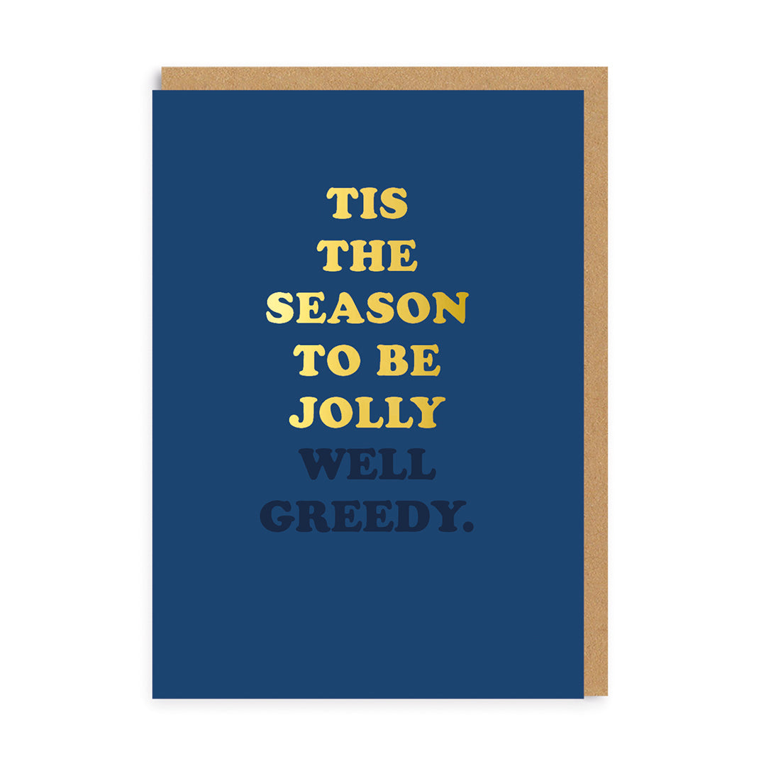 Jolly Well Greedy Christmas Card