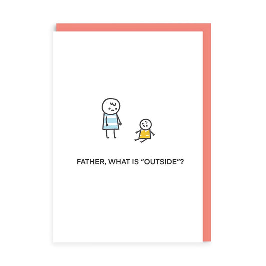 Father What Is Outside? Greeting Card