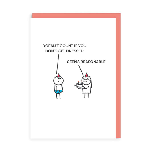 Doesn't Count if You Don't Get Dressed Greeting Card
