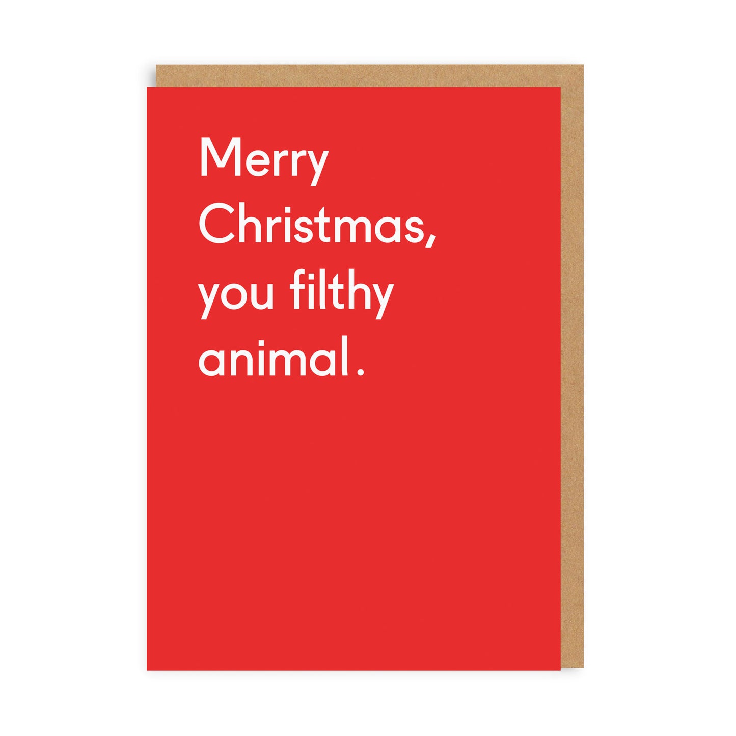 Merry Christmas You Filthy Animal Greeting Card