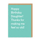 Daughter Feel So Old Greeting Card