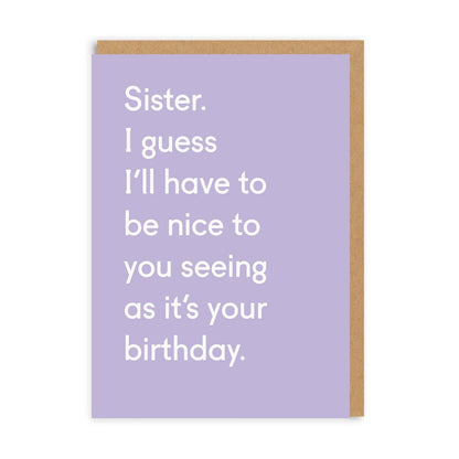 Sister, Seeing As It's Your Birthday Greeting Card (4967)