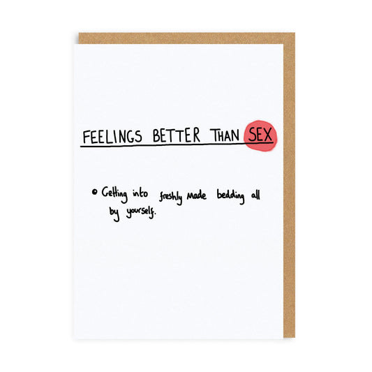 Feelings Better Than Sex Greeting Card