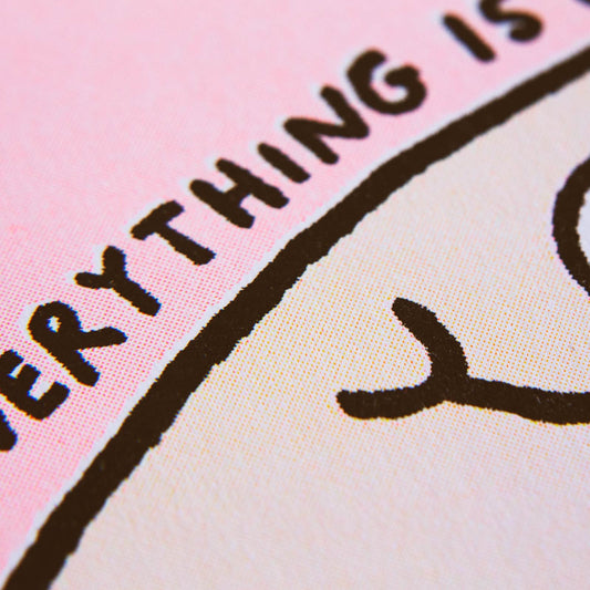 A4 Everything Is Going To Be Ok Riso Print