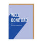 Well Done Dad Greeting Card