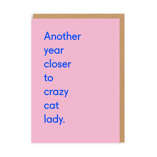 Another Year Closer To Crazy Cat Lady Greeting Card