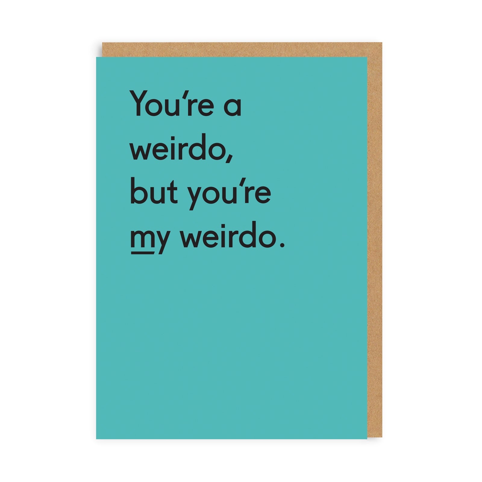 You're My Weirdo Greeting Card