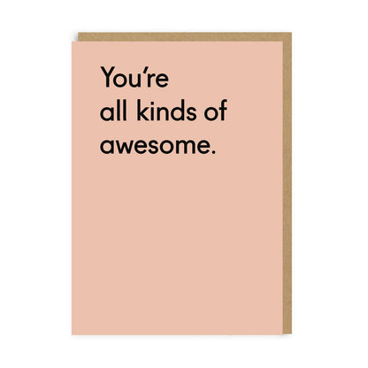 Youre All Kinds of Awesome Greeting Card